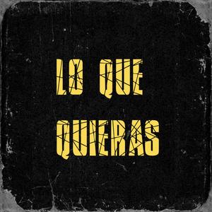 lo que tu kiere