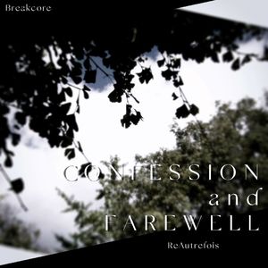CONFESSION and FAREWELL