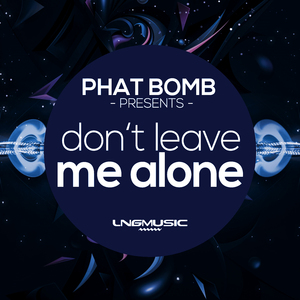 Don't Leave Me Alone (Extended Mix)