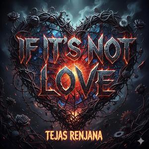 IF IT'S NOT LOVE