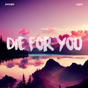 Die For You