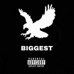 BIGGEST