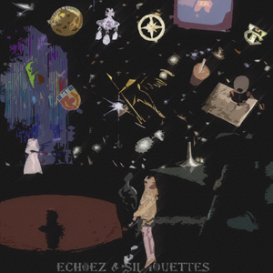 Ech0eZ & Silhouettes