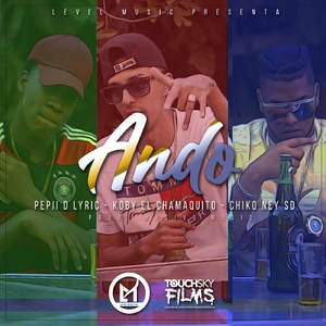 Ando (feat. Koby el Chamaquito & Chiko Ney Sd)