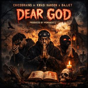 Dear God (feat. Kwasi Hanson & Bajjet)