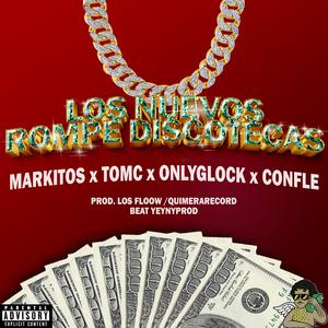 Los nuevos rompe discotecas (Markitos×Tomc×OnlyGlock)