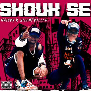 Shouk Se (feat. Silent Killer)