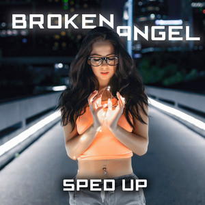 Broken Angel (Sped Up)