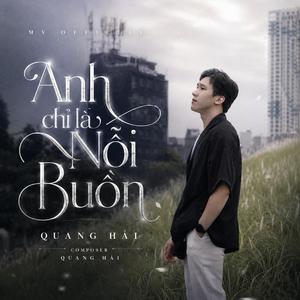 Anh chỉ là nỗi buồn