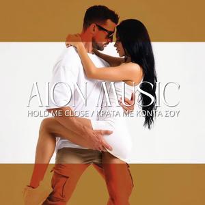 HOLD ME CLOSE / ΚΡΑΤΑ ΜΕ ΚΟΝΤΑ ΣΟΥ