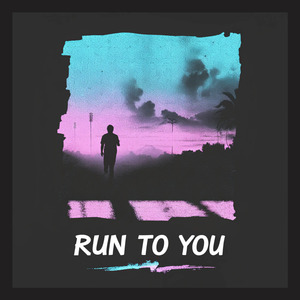 Run to You