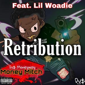 Retribution (feat. Lil Woadie)
