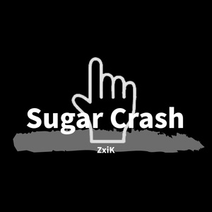 Sugar Crash-(ZxiK remix)