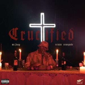Crucified (feat. Crisis Renegade)