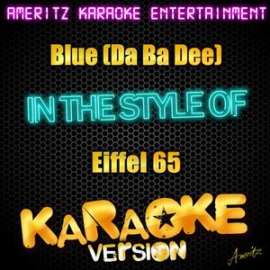 Blue (Da Ba Dee) [In the Style of Eiffel 65] [Karaoke Version]