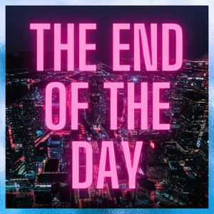 The End of the Day