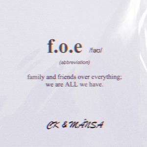 F.O.E (Family and Friends Over Everything)
