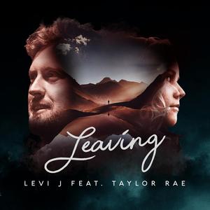 Leaving (feat. Taylor Rae)