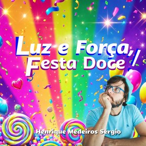Luz e Força, Festa Doce!