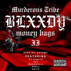 Blxxdy Mxney Bag$ II