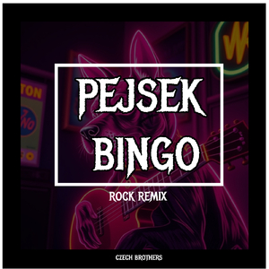 Pejsek Bingo (Rock Remix)