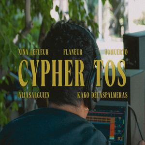 CYPHER, VOL. TOS (feat. Xina Le Fleur, Flaneur & Kako DelasPalmeras)