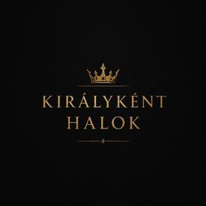 Királyként halok