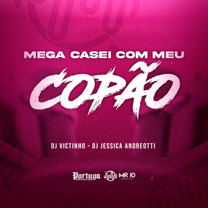 Mega Casei Com Meu Copão