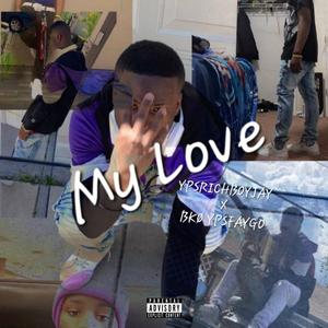 My Love (feat. YPSRICHBOYJAY)