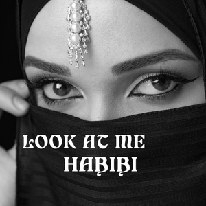 Look at me Habibi