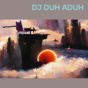 Dj Duh Aduh