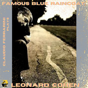 Claudio Ferrarini Plays Leonard Cohen: Famous Blue Raincoat (Arr. for flute by Claudio Ferrarini)