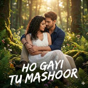 Ho gayi tu mashoor