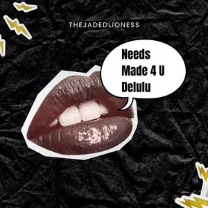 Needs / Made 4 U / Delulu