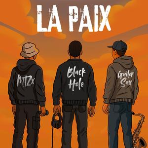 La Paix (feat. Black Hole Sound System & MTZx)