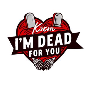 Im dead for you