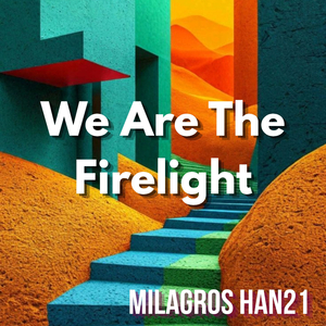 We Are The Firelight