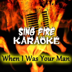 When I Was Your Man (Karaoke Version)