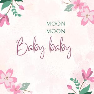 MOON MOON BABY BABY