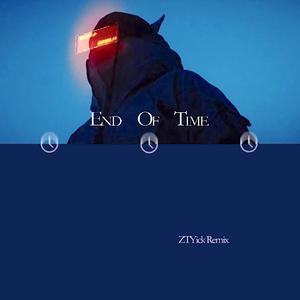 Alan Walker-End Of Time (ZTYick Remix)（伴奏）（ZTYick remix）