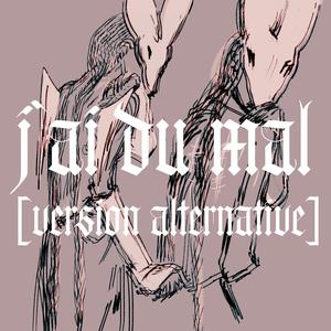 J'ai du mal (version alternative)