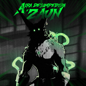 A Ira Desimpedida de Zaun