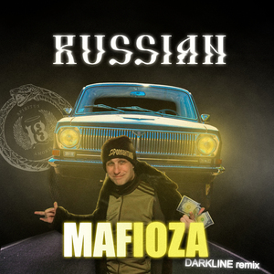 RUSSIAN MAFIOZA (DARKLINE Remix)