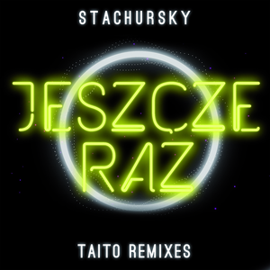 Jeszcze Raz (Re-Pumb TAITO Extended Remix)