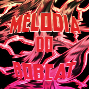 Melodia Do Bobcat