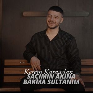 Saçımın Akına Bakma Sultanım