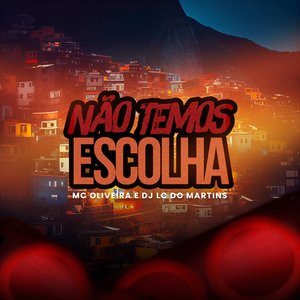 Não Temos Escolha (feat. Way Produtora)