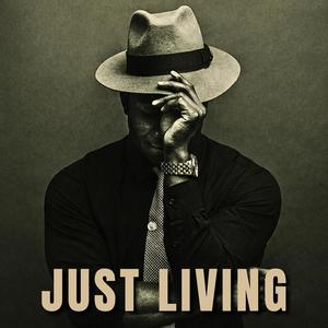 Just Living