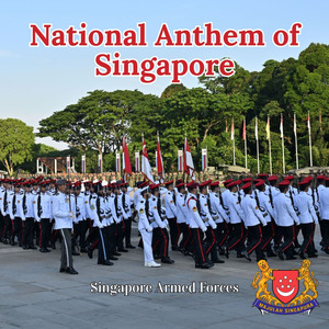 Majulah Singapura (National Anthem of The Republic of Singapore)