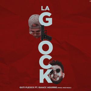 La Glock (Con Isaacc Aguirre)